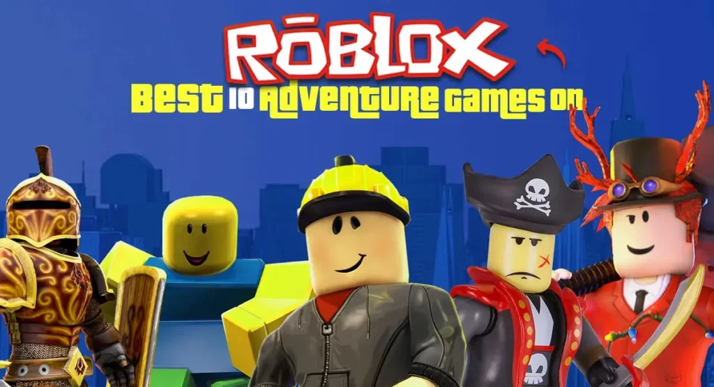 Top - Best 10 Adventure Games on Roblox